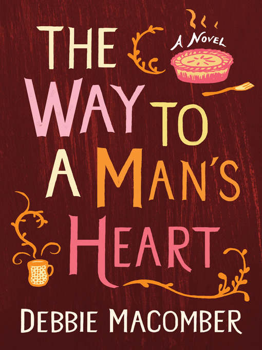 Title details for The Way to a Man's Heart by Debbie Macomber - Available
